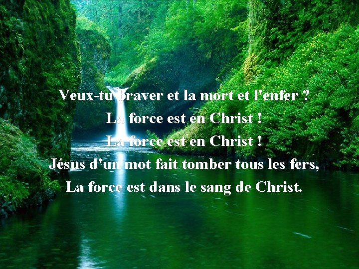 Veux-tu braver et la mort et l'enfer ? La force est en Christ !