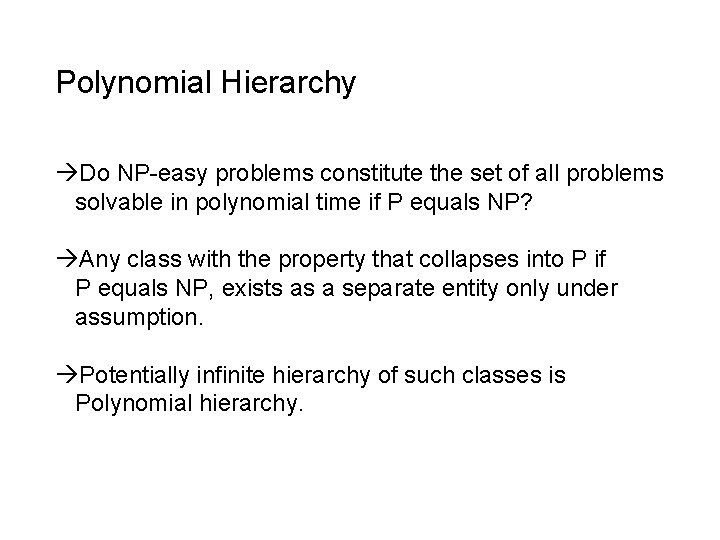 Polynomial Hierarchy Do NP-easy problems constitute the set of all problems solvable in polynomial