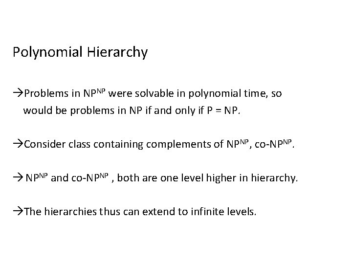 Polynomial Hierarchy Problems in NPNP were solvable in polynomial time, so would be problems