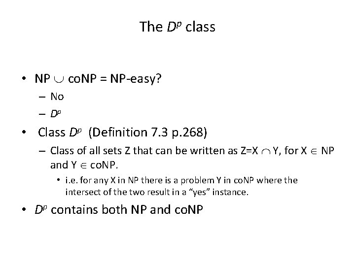 The Dp class • NP co. NP = NP-easy? – No – Dp •