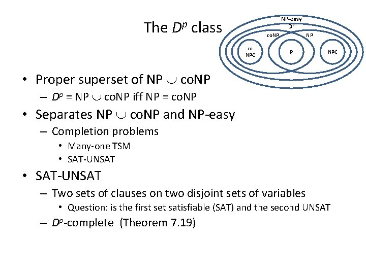 The Dp NP-easy DP class co. NP co NPC NP P NPC • Proper
