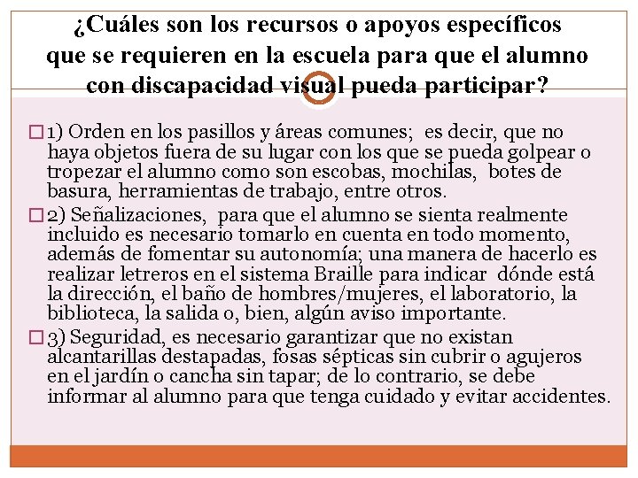 ¿Cuáles son los recursos o apoyos específicos que se requieren en la escuela para