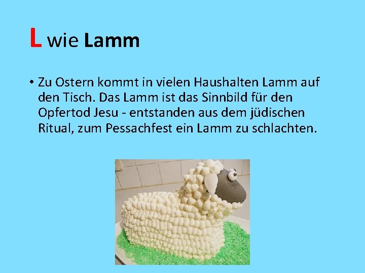 L wie Lamm • Zu Ostern kommt in vielen Haushalten Lamm auf den Tisch.