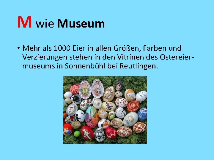 M wie Museum • Mehr als 1000 Eier in allen Größen, Farben und Verzierungen