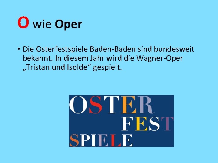 O wie Oper • Die Osterfestspiele Baden-Baden sind bundesweit bekannt. In diesem Jahr wird