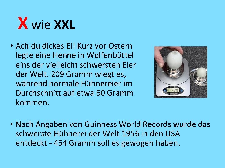 X wie XXL • Ach du dickes Ei! Kurz vor Ostern legte eine Henne