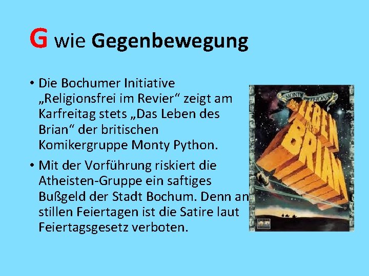 G wie Gegenbewegung • Die Bochumer Initiative „Religionsfrei im Revier“ zeigt am Karfreitag stets