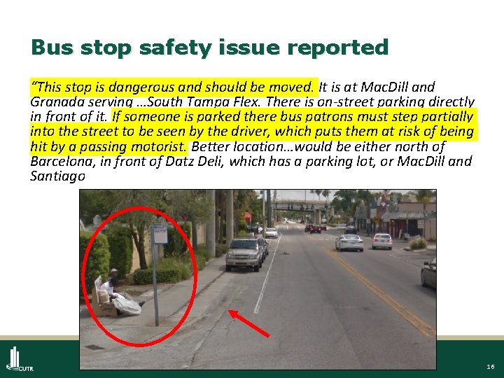 Bus stop safety issue reported “This stop is dangerous and should be moved. It