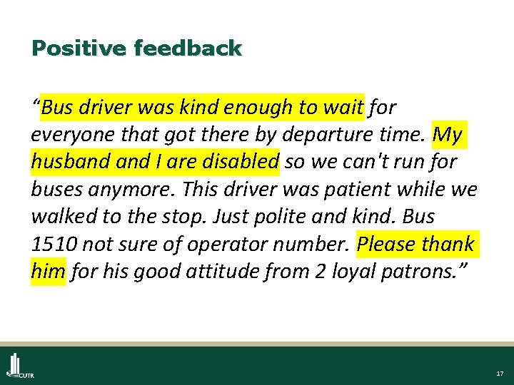 Positive feedback “Bus driver was kind enough to wait for everyone that got there