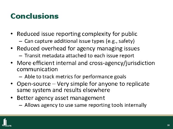 Conclusions • Reduced issue reporting complexity for public – Can capture additional issue types