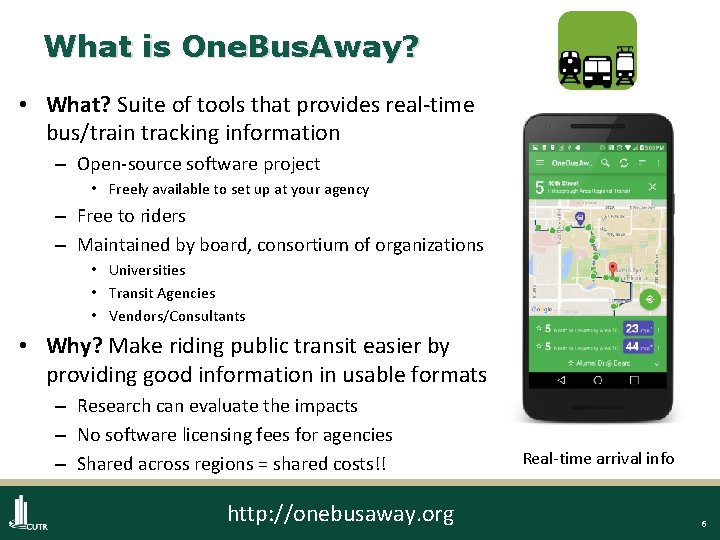 What is One. Bus. Away? • What? Suite of tools that provides real-time bus/train