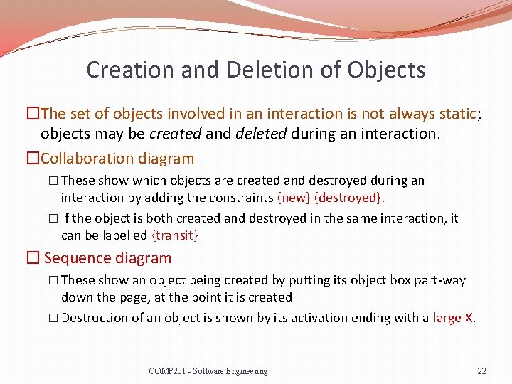 Creation and Deletion of Objects �The set of objects involved in an interaction is