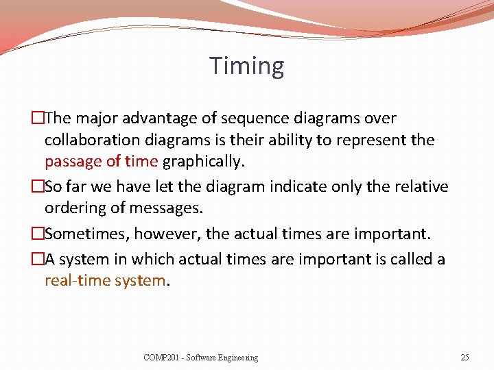 Timing �The major advantage of sequence diagrams over collaboration diagrams is their ability to
