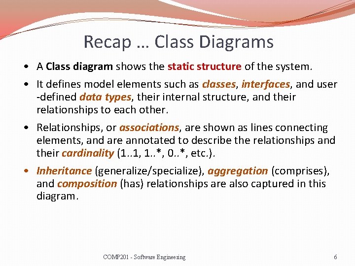 Recap … Class Diagrams • A Class diagram shows the static structure of the