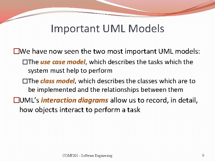 Important UML Models �We have now seen the two most important UML models: �The