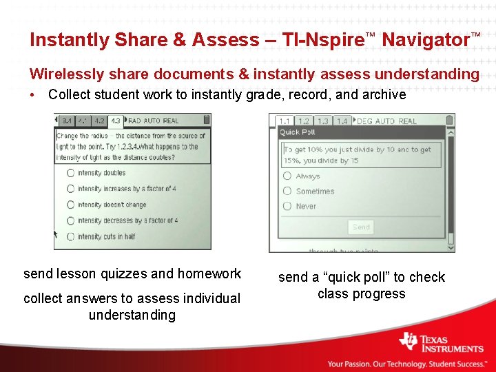 Instantly Share & Assess – TI-Nspire™ Navigator™ Wirelessly share documents & instantly assess understanding