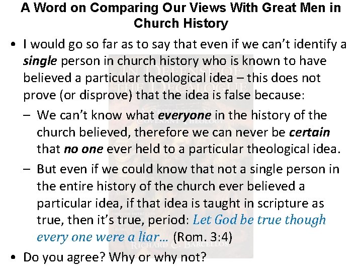 A Word on Comparing Our Views With Great Men in Church History • I