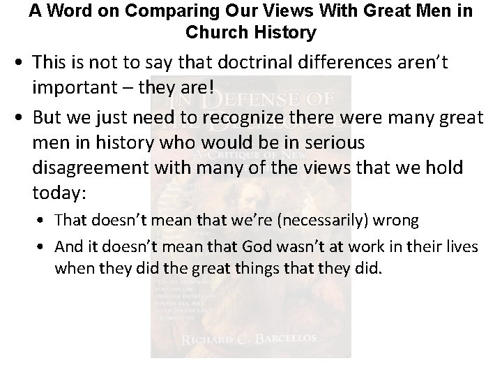 A Word on Comparing Our Views With Great Men in Church History • This