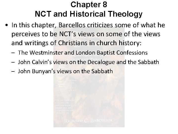 Chapter 8 NCT and Historical Theology • In this chapter, Barcellos criticizes some of