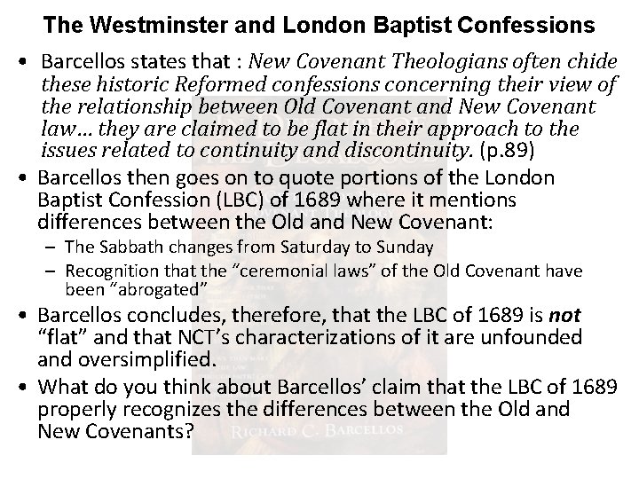 The Westminster and London Baptist Confessions • Barcellos states that : New Covenant Theologians
