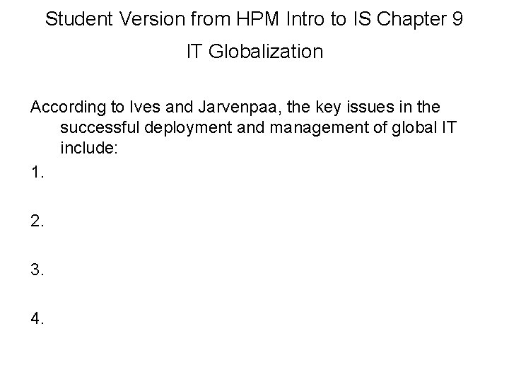 Student Version from HPM Intro to IS Chapter 9 IT Globalization According to Ives