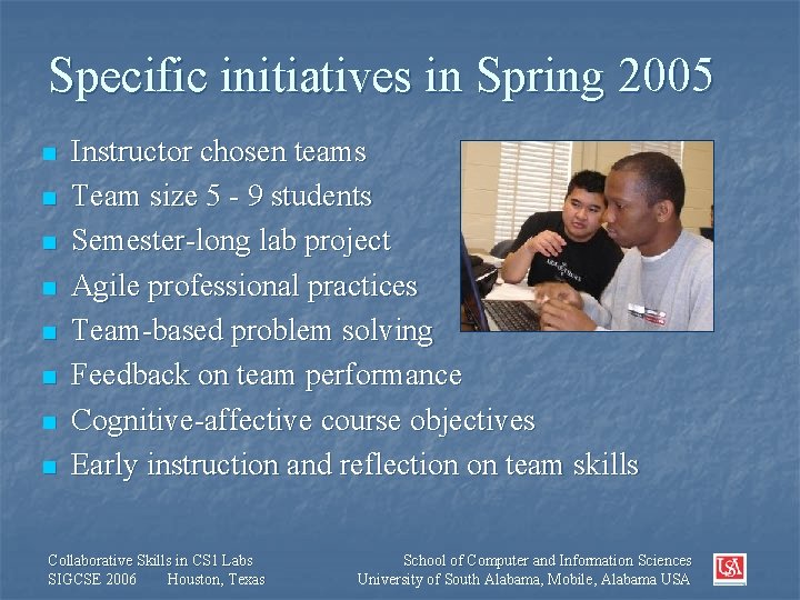 Specific initiatives in Spring 2005 n n n n Instructor chosen teams Team size