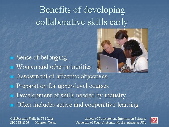 Benefits of developing collaborative skills early n n n Sense of belonging Women and