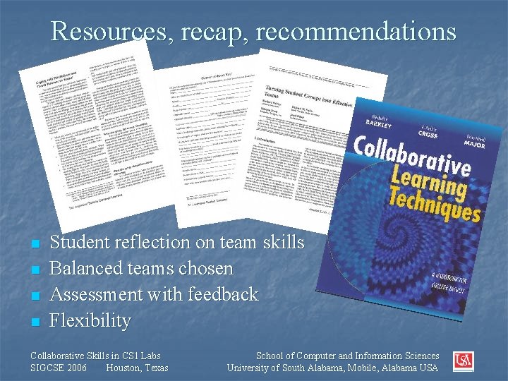 Resources, recap, recommendations n n Student reflection on team skills Balanced teams chosen Assessment
