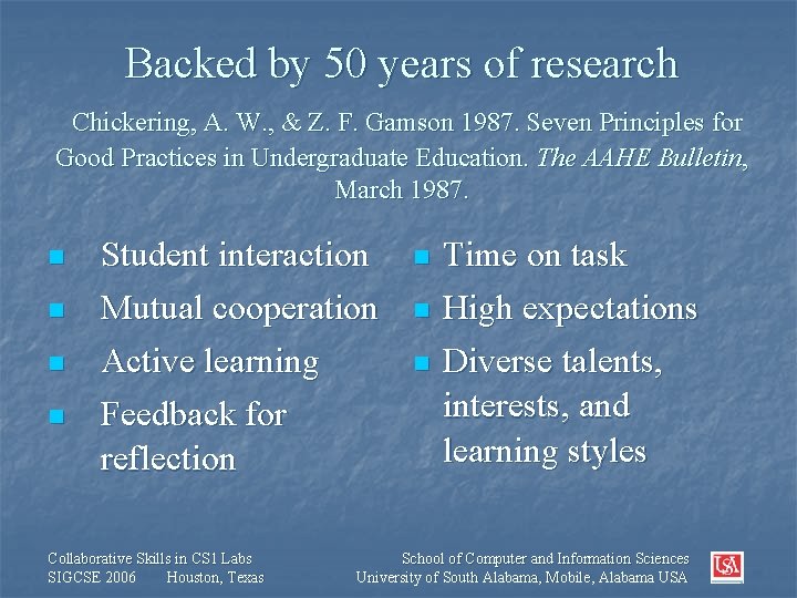 Backed by 50 years of research Chickering, A. W. , & Z. F. Gamson
