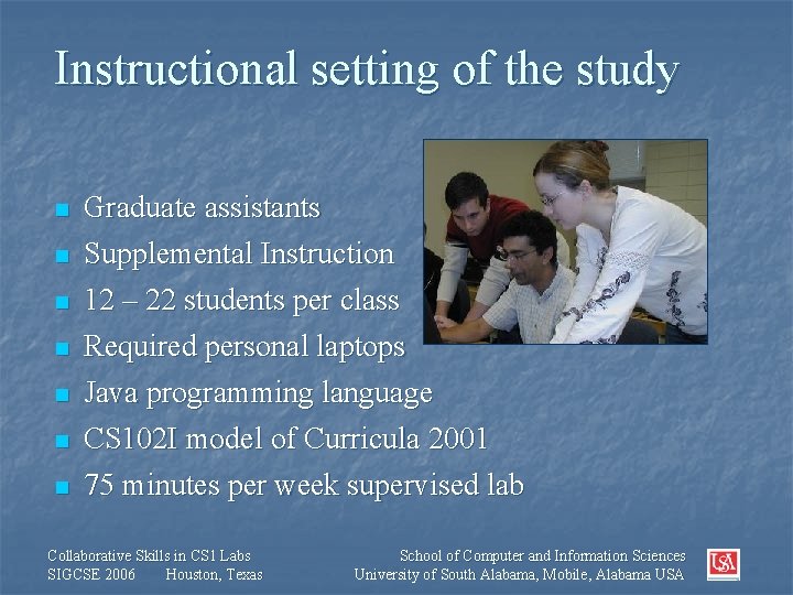 Instructional setting of the study n n n n Graduate assistants Supplemental Instruction 12
