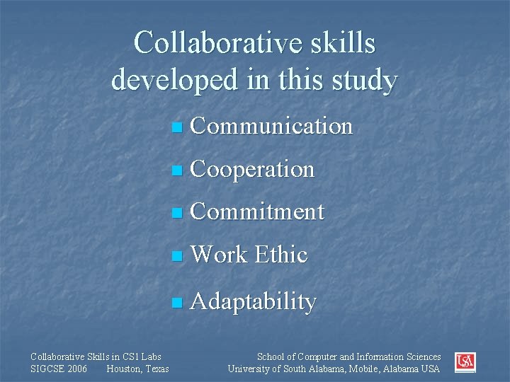 Collaborative skills developed in this study Collaborative Skills in CS 1 Labs SIGCSE 2006