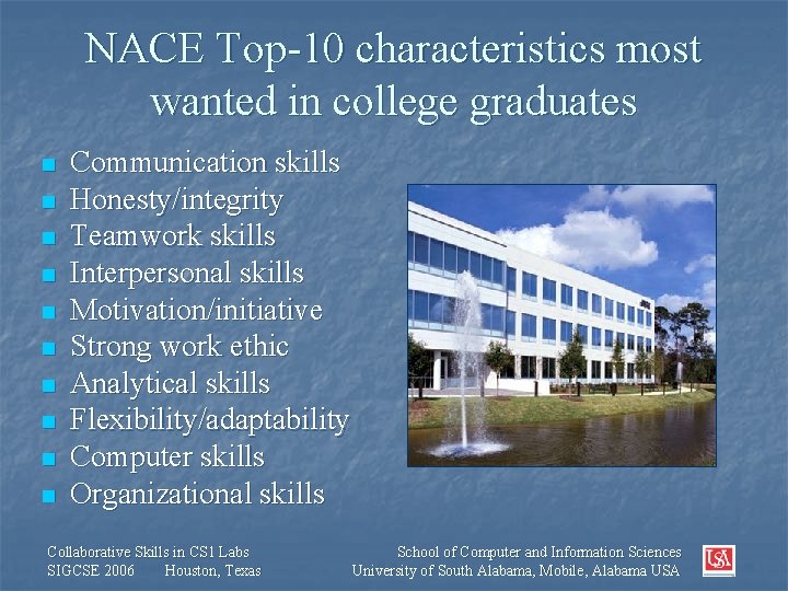 NACE Top-10 characteristics most wanted in college graduates n n n n n Communication