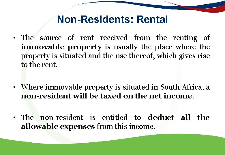 Non-Residents: Rental • The source of rent received from the renting of immovable property