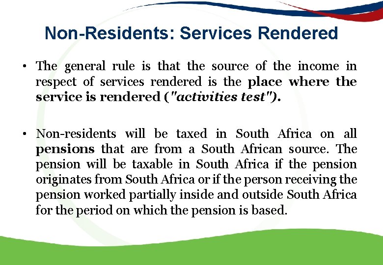 Non-Residents: Services Rendered • The general rule is that the source of the income