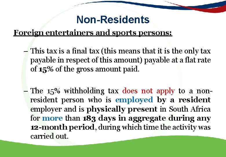 Non-Residents Foreign entertainers and sports persons: – This tax is a final tax (this