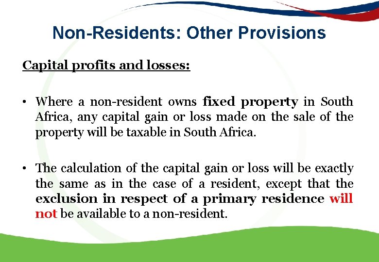 Non-Residents: Other Provisions Capital profits and losses: • Where a non-resident owns fixed property