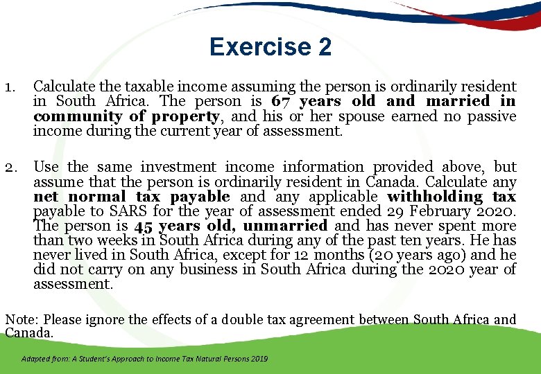 Exercise 2 1. Calculate the taxable income assuming the person is ordinarily resident in