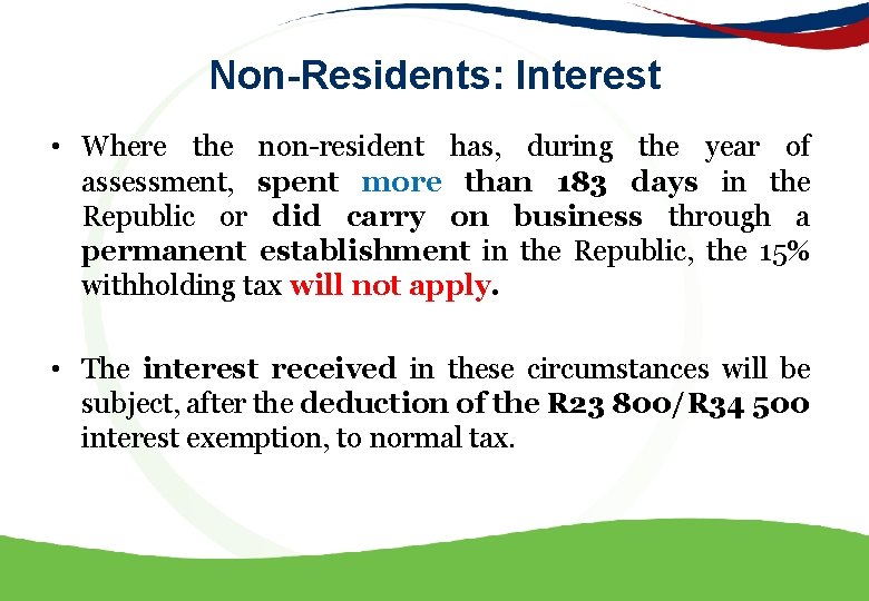 Non-Residents: Interest • Where the non-resident has, during the year of assessment, spent more