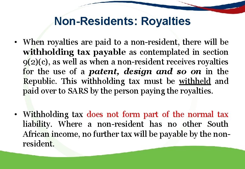 Non-Residents: Royalties • When royalties are paid to a non-resident, there will be withholding