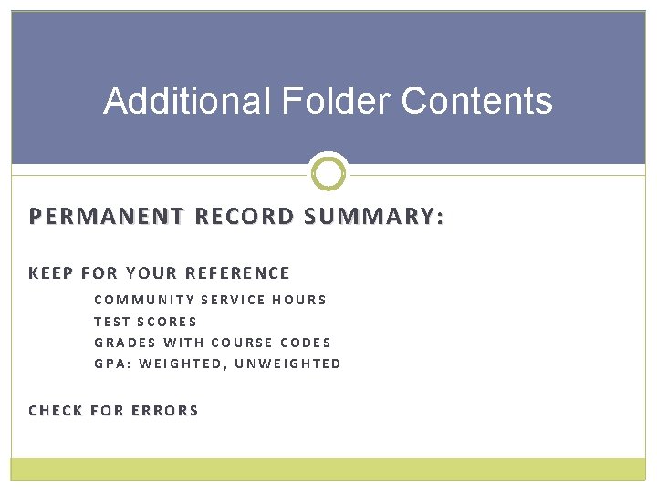 Additional Folder Contents PERMANENT RECORD SUMMARY: KEEP FOR YOUR REFERENCE COMMUNITY SERVICE HOURS TEST