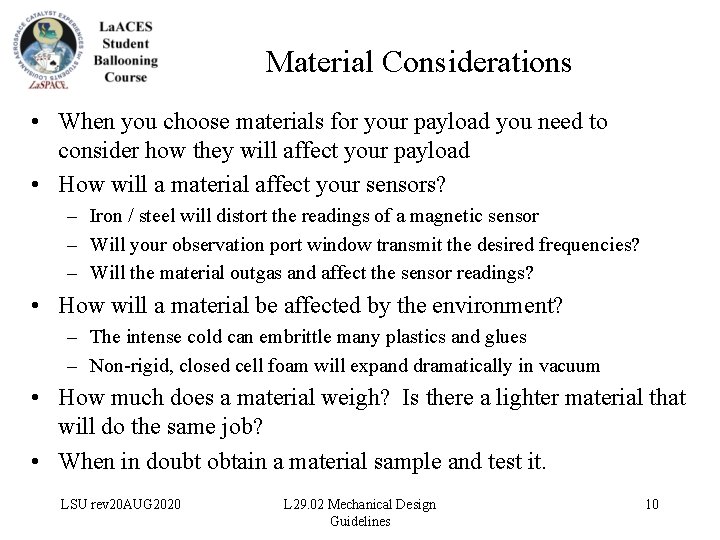 Material Considerations • When you choose materials for your payload you need to consider