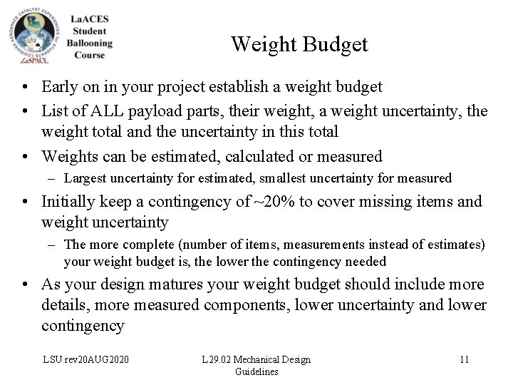Weight Budget • Early on in your project establish a weight budget • List