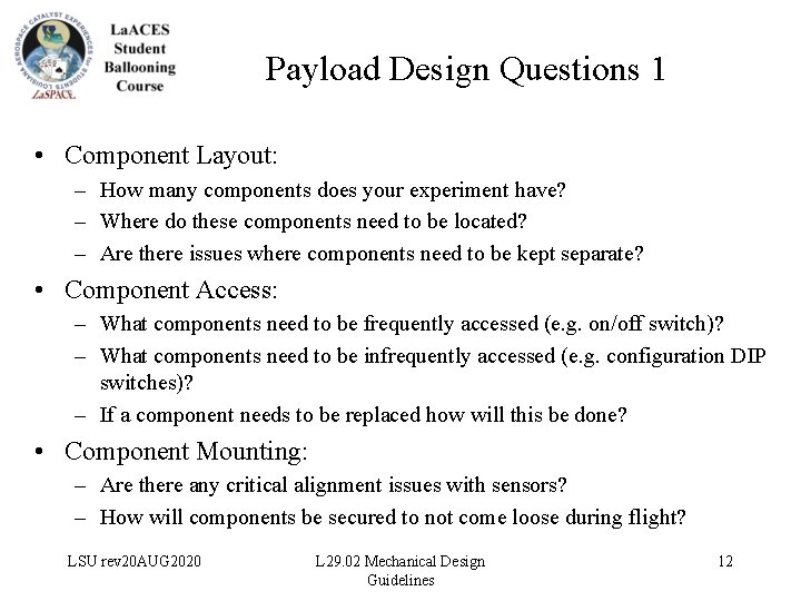 Payload Design Questions 1 • Component Layout: – How many components does your experiment