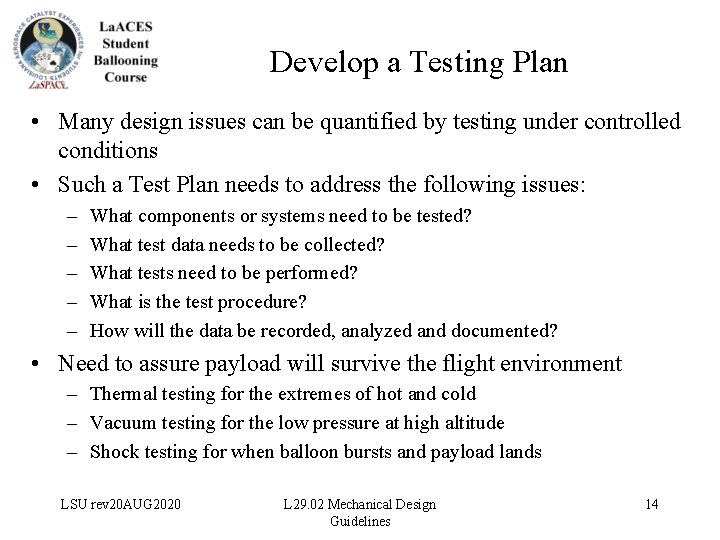 Develop a Testing Plan • Many design issues can be quantified by testing under