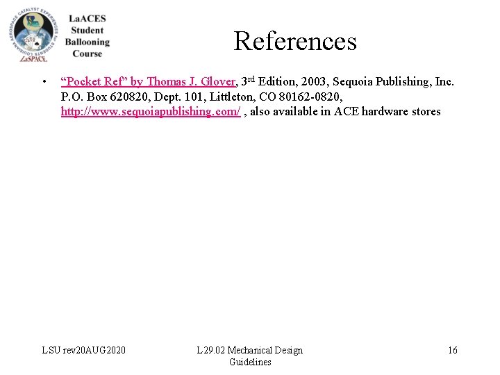 References • “Pocket Ref” by Thomas J. Glover, 3 rd Edition, 2003, Sequoia Publishing,