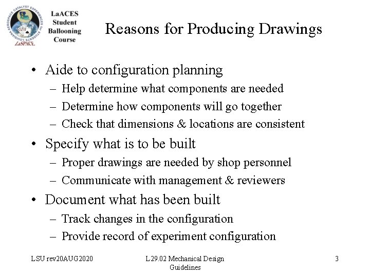 Reasons for Producing Drawings • Aide to configuration planning – Help determine what components