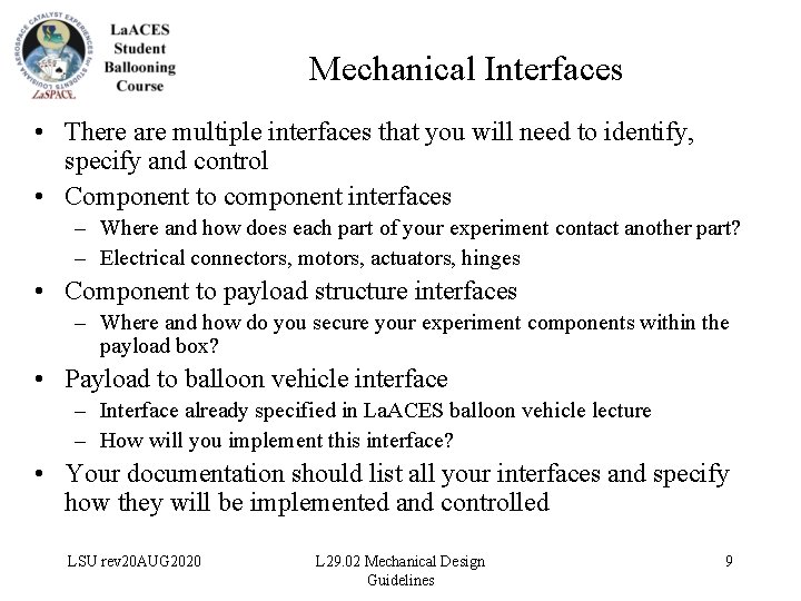 Mechanical Interfaces • There are multiple interfaces that you will need to identify, specify