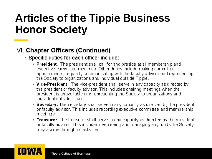 Articles of the Tippie Business Honor Society VI. Chapter Officers (Continued) • Specific duties