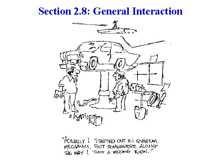 Section 2. 8: General Interaction 