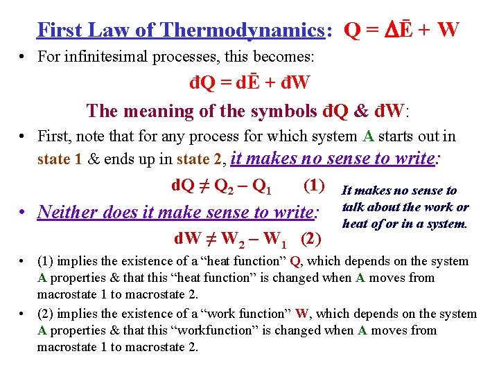 First Law of Thermodynamics: Q = Ē + W • For infinitesimal processes, this